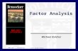 Michael Kalsher MGMT 6971 PSYCHOMETRICS Factor Analysis 1 MGMT 6971 PSYCHOMETRICS © 2014, Michael Kalsher.