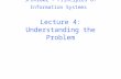 SFDV2002 - Principles of Information Systems Lecture 4: Understanding the Problem.