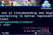 The use of storyboarding and digital storytelling to better represent the patient a missed opportunity to reinforce clinical skills? Dr Fred Pender, University.