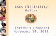 ESEA Flexibility Waiver Florida’s Proposal November 14, 2011 1.