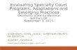 Evaluating Specialty Court Programs: Adaptations and Emerging Practices Oklahoma State Conference Norman OK September 3, 2015 STEPHEN S. GOSS, JUDGE, SUPERIOR.