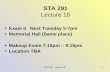STA 291 - Lecture 181 STA 291 Lecture 18 Exam II Next Tuesday 5-7pm Memorial Hall (Same place) Makeup Exam 7:15pm – 9:15pm Location TBA.