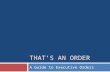 THAT’S AN ORDER A Guide to Executive Orders. Presidential Actions Executive Orders Presidential Memoranda Proclamations .