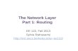 The Network Layer Part 1: Routing EE 122, Fall 2013 Sylvia Ratnasamy ee122