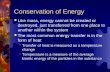 Conservation of Energy  Like mass, energy cannot be created or destroyed, just transferred from one place to another within the system  The most common.