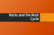 Rocks and the Rock Cycle. Three Major Types of Rocks Igneous rock- forms when magma, or molten rock, cools and hardens. Magma is called lava when it is.