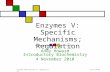 11/4/2010Enzyme Mechanisms & Regulation Enzymes V: Specific Mechanisms; Regulation Andy Howard Introductory Biochemistry 4 November 2010.