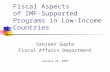 Fiscal Aspects of IMF-Supported Programs in Low-Income Countries Sanjeev Gupta Fiscal Affairs Department January 28, 2003.