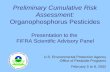 Preliminary Cumulative Risk Assessment: Organophosphorus Pesticides Presentation to the FIFRA Scientific Advisory Panel U.S. Environmental Protection Agency.