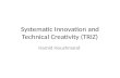 Systematic Innovation and Technical Creativity (TRIZ) Hamid Houshmand.