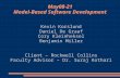 May08-21 Model-Based Software Development Kevin Korslund Daniel De Graaf Cory Kleinheksel Benjamin Miller Client – Rockwell Collins Faculty Advisor – Dr.