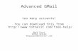 Advanced GMail too many accounts! You can download this from  Mark Cross 07855 129142 enquiries@totnesIT.com.