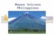 Mayon Volcano Philippines Mayon has the classic conical shape of a stratovolcano. It is the most active volcano in the Philippines. Since 1616, Mayon.