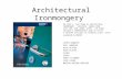Architectural Ironmongery BW STOCK A VAST RANGE OF ARCHITECTURAL IRONMONGERY INCLUDING RANGES FROM ASSA, BWS, DOM, DORMA, HOPPE. THE RANGE INCLUDES A COMPREHENSIVE.