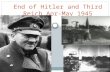 End of Hitler and Third Reich Apr-May 1945. APRIL-MAY 1945 The Fall of Hitler and the Third Reich.