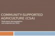 COMMUNITY-SUPPORTED AGRICULTURE (CSA) Participant demographics and experiences 2012.