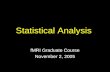 Statistical Analysis fMRI Graduate Course November 2, 2005.
