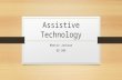 Assistive Technology Martin Jackson ED 505. What is assistive technology? Assistive technology – any item, piece of equipment, or product system, that.