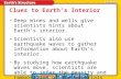 Lesson 2-1 Deep mines and wells give scientists hints about Earth’s interior. Scientists also use earthquake waves to gather information about Earth’s.