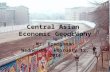 Central Asian Economic Geography Mr. Broughman Wednesday, February 12, 2014.
