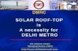 SOLAR ROOF-TOP is A necessity for DELHI METRO DR. MANGU SINGH Managing Director, DMRC.