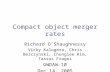 Compact object merger rates Richard O’Shaughnessy Vicky Kalogera, Chris Belczynski, Chunglee Kim, Tassos Fragos GWDAW-10 Dec 14, 2005.