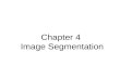 Chapter 4 Image Segmentation. Outline  Introduction to segmentation  Point,line and edge detection  Thresholding techniques  Watershed segmentation.