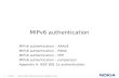 1 © NOKIA Nokia_TIA-835D_MIPv6_authentication / 18AUG03 / ETacsik MIPv6 authentication MIPv6 authentication – AAAv6 MIPv6 authentication – PANA MIPv6 authentication.