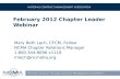 February 2012 Chapter Leader Webinar Mary Beth Lech, CFCM, Fellow NCMA Chapter Relations Manager 1.800.344.8096 x1119 mlech@ncmahq.org.