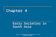 Chapter 4 Early Societies in South Asia 1©2011, The McGraw-Hill Companies, Inc. All Rights Reserved.