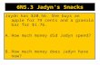 6NS.3 Jadyn’s Snacks Jaydn has $20.56. She buys an apple for 79 cents and a granola bar for $1.76. A.How much money did Jadyn spend? B.How much money.