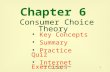 1 Chapter 6 Consumer Choice Theory ©2000 South-Western College Publishing Key Concepts Summary Practice Quiz Internet Exercises Internet Exercises.