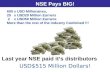 NSE Pays BIG! Last year NSE paid it’s distributors USD$515 Million Dollars! 600 x USD Millionaires, 25 x USD20 Million Earners 2 x USD50 Million Earners.