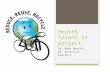 Health Talent 21 project By: Abby Bonsall Mr. Aleszczyk Period 2.