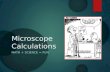 Microscope Calculations MATH + SCIENCE = FUN. How to Calculate Total Magnification  To calculate the total magnification of a compound microscope, you.
