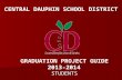 CENTRAL DAUPHIN SCHOOL DISTRICT GRADUATION PROJECT GUIDE 2013-2014 STUDENTS.