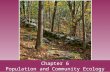 Chapter 6 Population and Community Ecology. Nature exists at several levels of complexity.