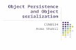 Object Persistence and Object serialization CSNB534 Asma Shakil.