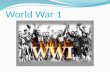 World War 1 The Causes The four main causes began in the 1800s.