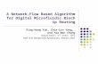 A Network-Flow Based Algorithm for Digital Microfluidic Biochip Routing Ping-Hung Yuh, Chia-Lin Yang, and Yao-Wen Chang Department of CSIE, NTU 18th VLSI.
