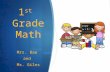 1 st Grade Math Mrs. Bae and Ms. Giles What Will Our Students Learn? Grade 1  Problem Solving  Place Value  Addition/Subtraction  Fact Fluency