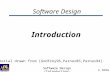 © SERG Software Design (Introduction) Software Design Introduction Material drawn from [Godfrey96,Parnas86,Parnas94]