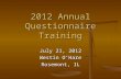 2012 Annual Questionnaire Training July 21, 2012 Westin O’Hare Rosemont, IL.