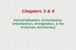 Chapters 3 & 4 Industrialization, Unionization, Urbanization, Immigration, & the American Aristocracy.