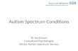 Autism Spectrum Conditions Dr Ian Ensum Consultant Psychologist Bristol Autism Spectrum Service.