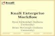 Kuali Enterprise Workflow Ryan Kirkendall (Indiana University) Brian McGough (Indiana University)