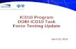 1 ICD10 Program DOBI ICD10 Task Force Testing Update April 22, 2013.