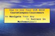 CourseCompass Courseware How to Use Your DVM 0030 CourseCompass Courseware Navigate Success in Mathematics!! to Navigate Your Way to Success in Mathematics!!