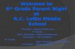 Welcome to 6 th Grade Parent Night at R.C. Loflin Middle School Principal – Damon Patterson 7 th Grade Asst. Principal – Diana Greenhouse Counselor – Teri.