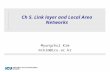 Ch 5. Link layer and Local Area Networks Myungchul Kim mckim@icu.ac.kr.